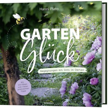 GartenGlück - Begegnungen mit Gott im Garten  von Hanni Plato (Buch - Gebunden)
